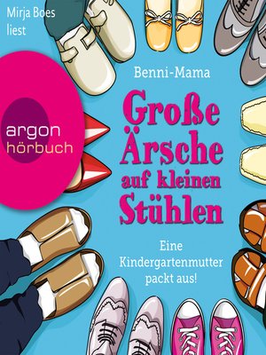 cover image of Große Ärsche auf kleinen Stühlen--Eine Kindergartenmutter packt aus!